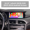 10.25“ Infiniti QX30 Q30 2015-2018 Android Screen Navigation Car Radio With Carplay Android Auto